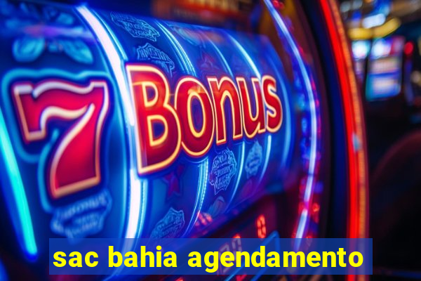 sac bahia agendamento